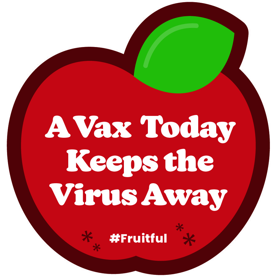 A Vax Today Keeps the Virus Away